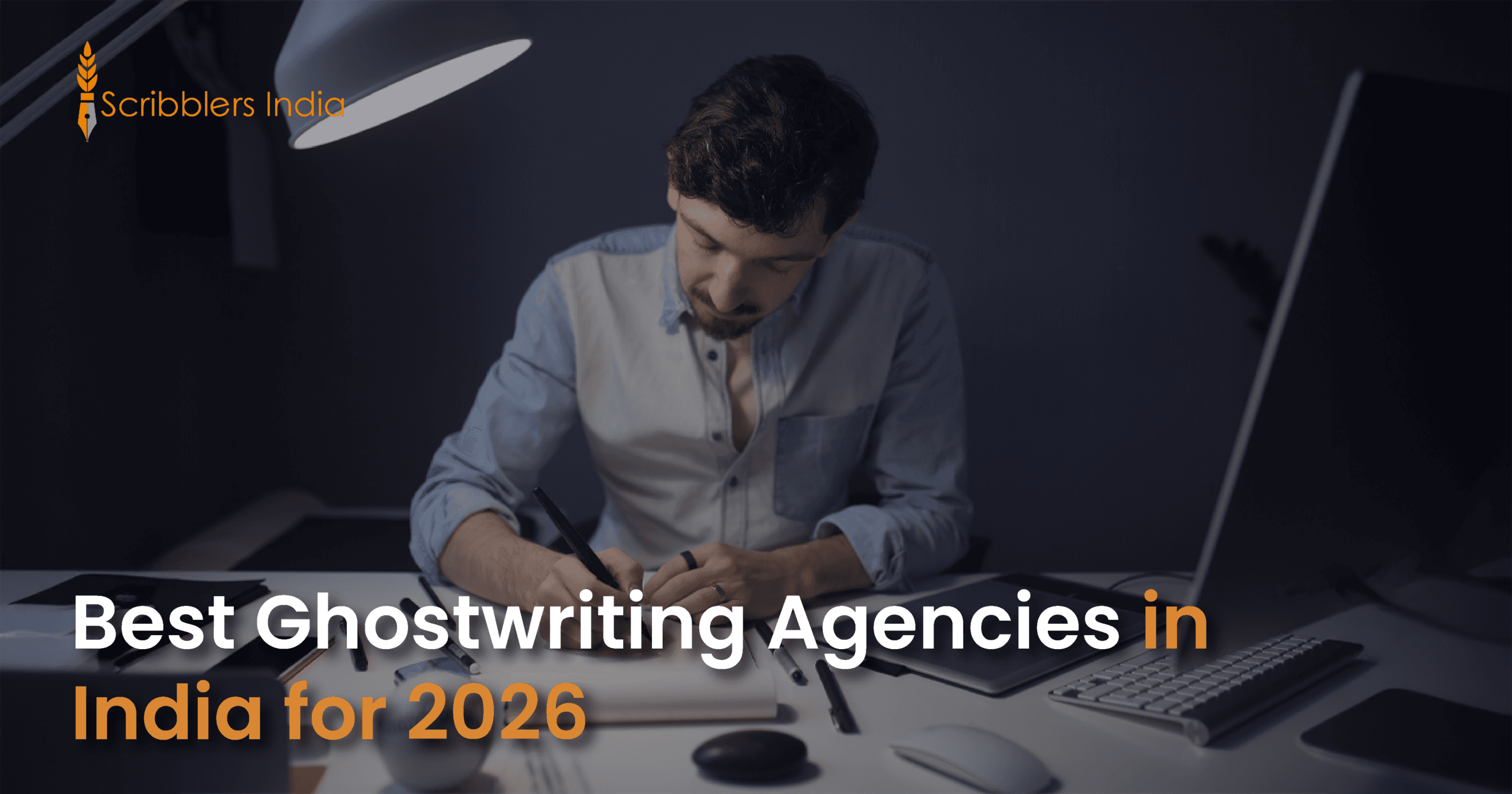 10 Best Ghostwriting Agencies in India for 2026 (Updated August 2026)