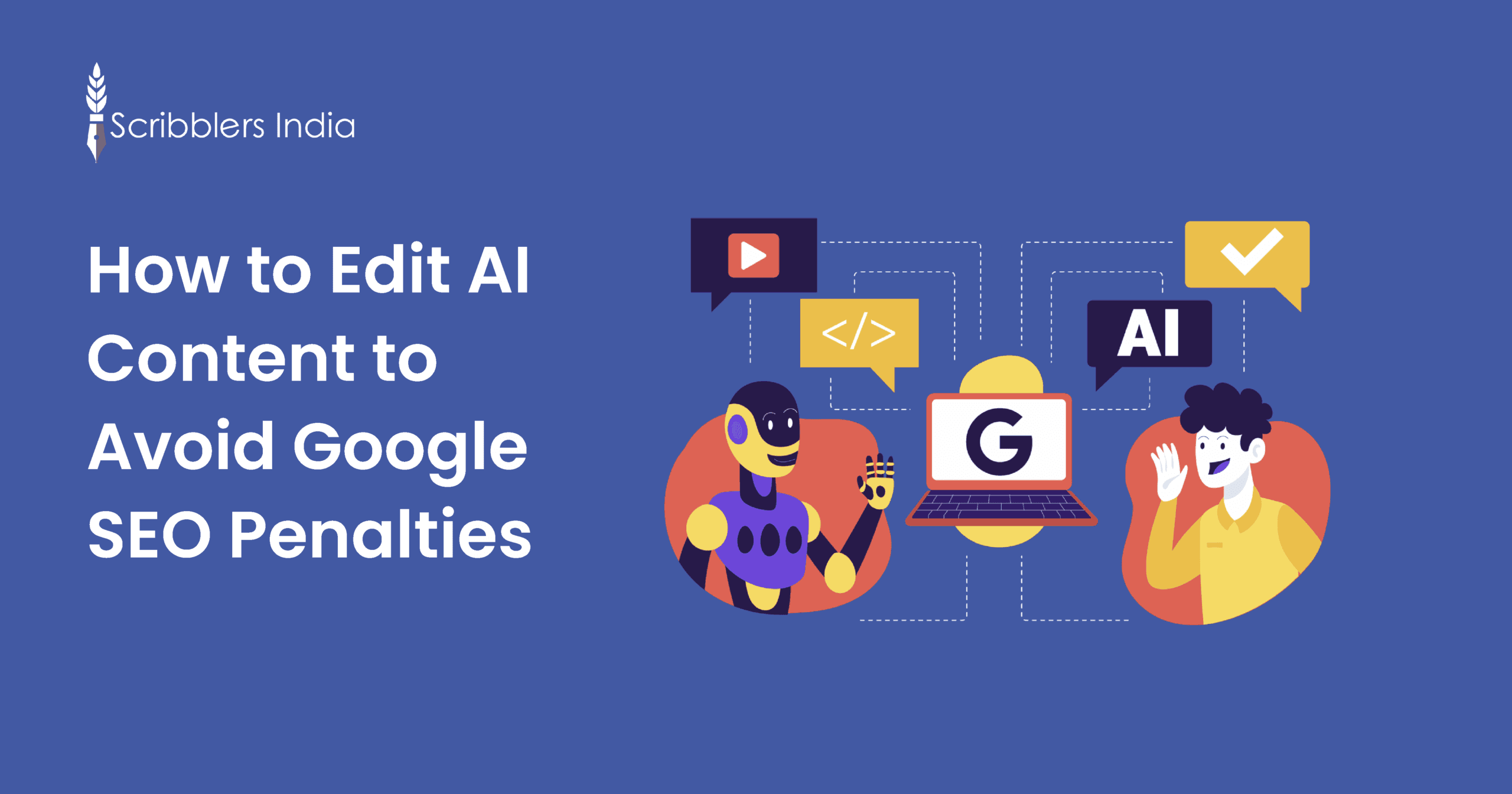 Why You Need to Edit AI Content to Prevent Google SEO Penalties?