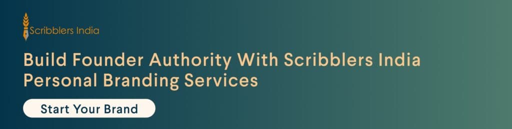 Scribblers India helps founders build trusted personal branding systems