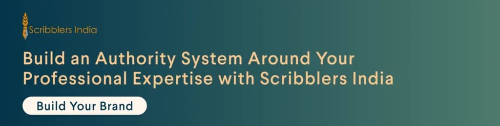 Build a strong personal branding authority system with Scribblers India