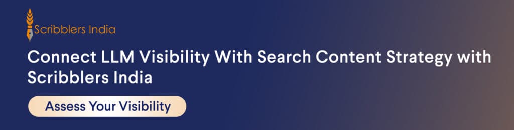 Scribblers India connects LLM visibility with search content strategy