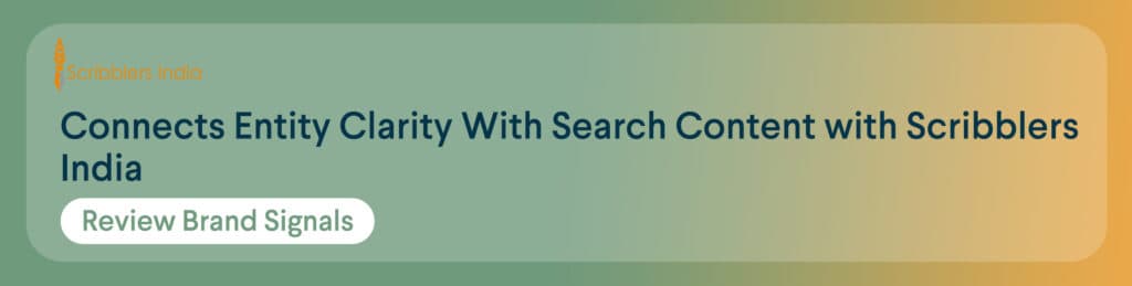 Scribblers India connects entity clarity with wider search content strategy