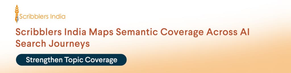 Scribblers India maps semantic content coverage across AI search journeys