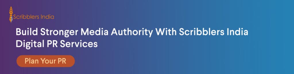 Scribblers India Digital PR services for stronger media authority