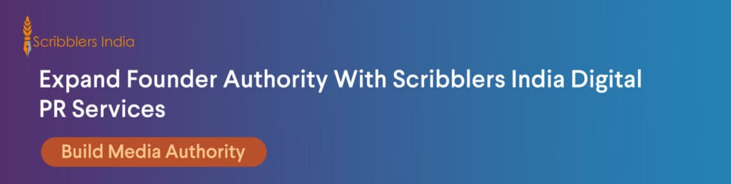 Scribblers India builds founder authority through relevant media coverage